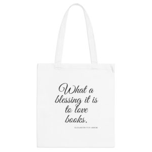 What a blessing it is to love books - Elizabeth von Arnim - Tote bag